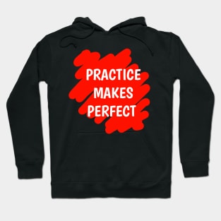 Practice Makes Perfect Hoodie